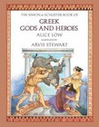 Greek Gods and Heroes - 9780027613902, Alice Low, hardcover