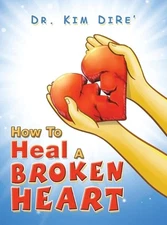How to Heal a Broken Heart by Dr Kim Dire' (English) Hardcover Book