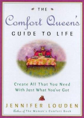 The Comfort Queen's Guide to Life: Creat- 0609605275, hardcover, Jennifer Louden