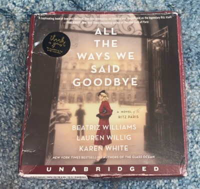 All the Ways We Said Goodbye: Audiobook. A Novel of the Ritz Paris.