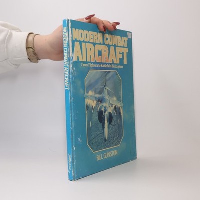Modern Combat Aircraft: From Figheters to Battlefield Helicopters