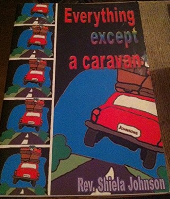 Everything except a caravan by Rev. Shiela Johnson Book The Fast Free Shipping