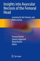 Insights Into Avascular Necrosis Of The Femoral Head Vishal Kumar