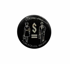 Equal Pay For Equal Work Pinback Button Vintage 1-1/4" Celluloid Original