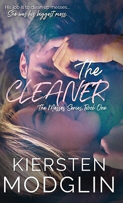 The Cleaner The Messes, #1 Kiersten Modglin Hardcover