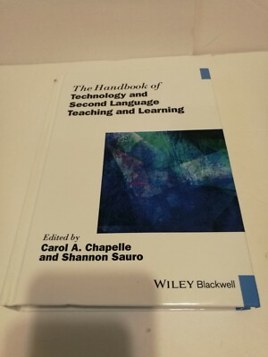Handbook of Technology and Second Language Teaching and Learning by Chapelle