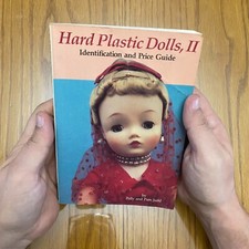Hard Plastic Dolls, Vol. 2: Identification and Price Guide