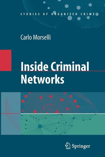 Inside Criminal Networks Carlo Morselli Taschenbuch Xii Englisch 2010-image
