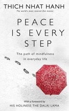 Peace Is Every Step: The Path of Mindfulness in Everyday Life - Hanh, Thich Nhat