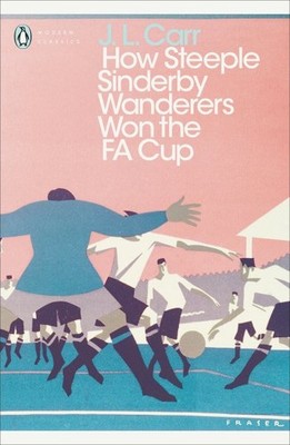 How Steeple Sinderby Wanderers Won the F.a. Cup, Paperback by Carr, J. L., Br...