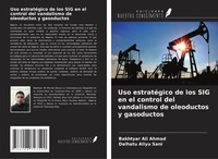 Uso EstratéGico De Los Sig En El Control Del Vandalismo De Oleoductos Y...