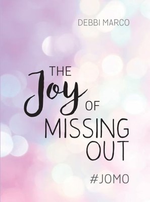 The Joy of Missing Out: #JOMO: How to Embrace Solitude by Debbi Marco 1786857936