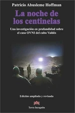 La Noche de Los Centinelas: Una Investigaci�n En Profundidad Sobre El Caso Ovni