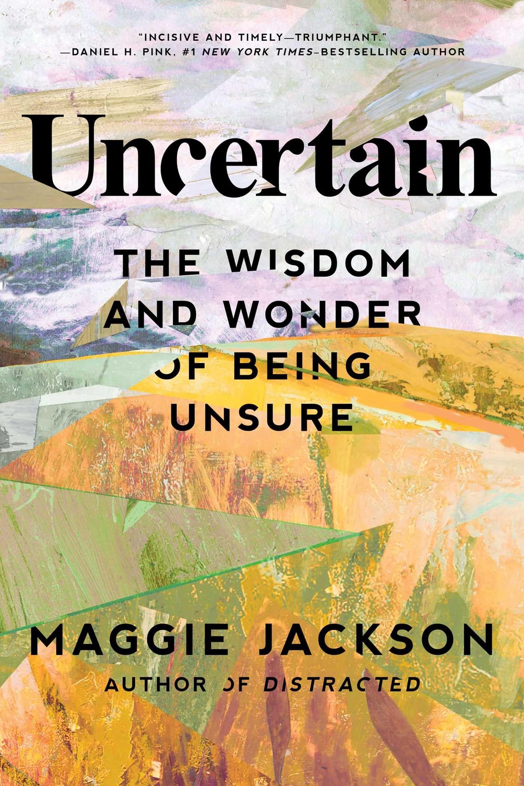 Uncertain: The Wisdom and Wonder of Being Unsure by Maggie Jackson NEW - Image 6