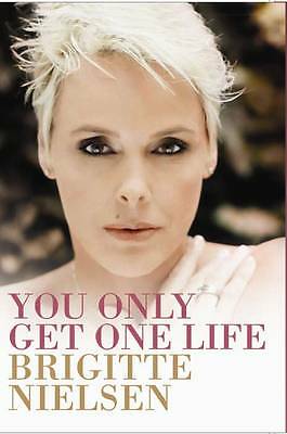 You Only Get One Life von Brigitte Nielsen (Hardcover 2011) Brandneu