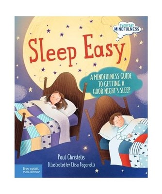 Sleep Easy: A Mindfulness Guide to Getting a Good Night's Sleep, Paul Christelis