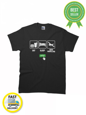 Best Match Eat Sleep AEROMODELLING Repeat Trending Classic T-Shirt Size S to 2XL