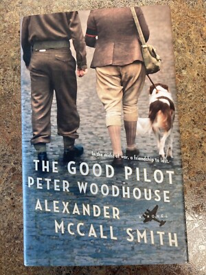 The Good Pilot Peter Woodhouse by Alexander McCall Smith; NEW hardback; FREE S/H