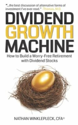 Dividend Growth Machine: How to Supercharge Your Investment Returns with...