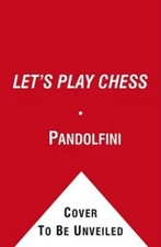 Let's Play Chess: A Step-By-Step Guide for All First-Time Players (Fireside...