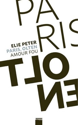 Paris, Olten: Amour fou Peter, Elie: