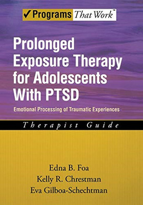 Prolonged Exposure Therapy for Adolescents with PTSD Th -  NEW Kelly R. Chrest 2