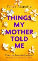 Tanya Atapattu | Things My Mother Told Me | Taschenbuch | Englisch (2019)