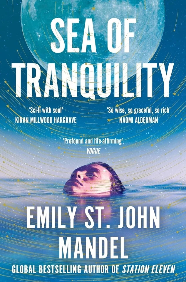 Sea of Tranquility: The Instant Sunday Times Bestseller By Emily St. John Mandel