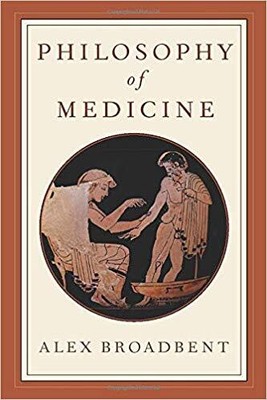 Alex Broadbent - Philosophy of Medicine - New Paperback - C9000z