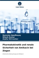 Pharmakokinetik Und Renale Sicherheit Von Amikacin Bei Ziegen Upadhayay (U. A.)