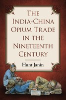 Hunt Janin | The India-China Opium Trade In The Nineteenth Century | Taschenbuch