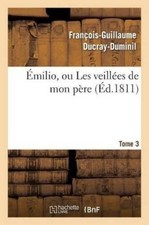 François-Guillaume Ducray-Du Émilio, Ou Les Veillées de Mon Père. T (Libro de bolsillo)