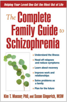 The Complete Family Guide to Schizophrenia: Helping Your Loved One Get th - GOOD