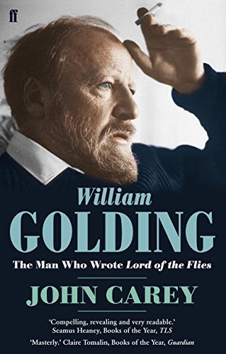 William Golding: The Man who Wrote Lord of the Flies-John Carey, 9780571231645