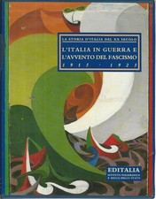 La storia d'Italia del XX secolo. L'Italia in guerra e l'avvento del fascismo.
