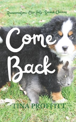 COME BACK: HOW PAST LIVES WITH ANIMALS CHANGED THE WAY I THINK ABO... Tina Proff