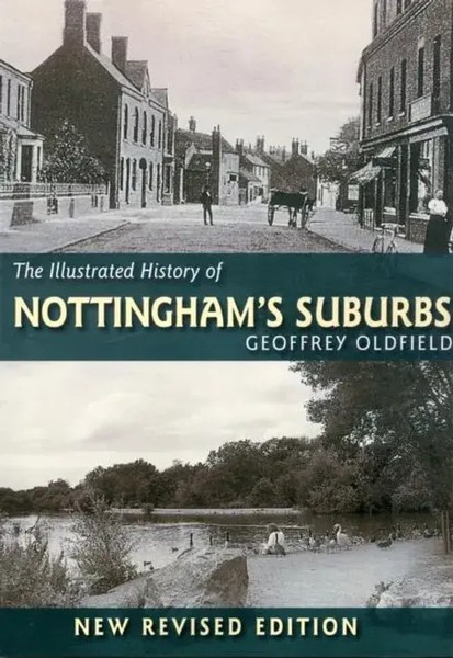 Geoffrey Oldfield | The Illustrated History Of Nottingham's Suburbs | Buch-image