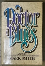 Mark SMITH / Doctor Blues 1st Edition 1983 William Morrow & Company Clean Pages