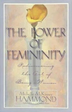 The Power of Femininity: Rediscovering the Art of Being a Woman - GOOD