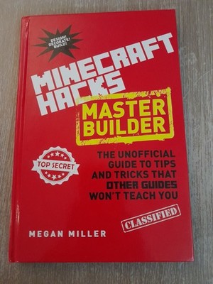 2014 Sky Pony Press Minecraft Hacks Master Builder Megan Miller 1st Edition HC