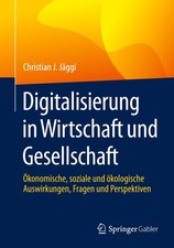 Digitalisierung in Wirtschaft und Gesellschaft Christian J. Jäggi