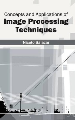 Concepts and Applications of Image Processing Techniques (Hardback)