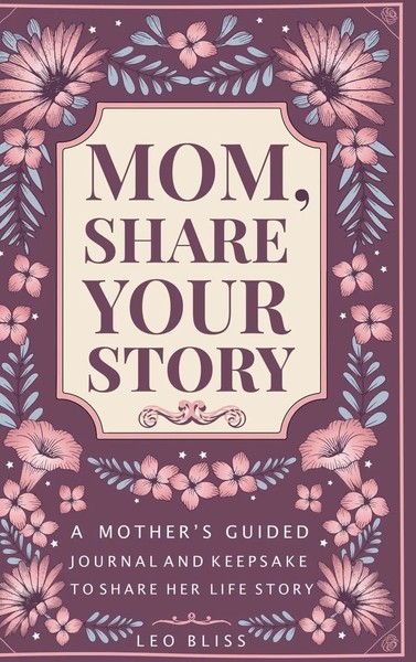 Leo Bliss | Mom, Share Your Story | Buch | Englisch (2026) | Ean 9781913485542-image
