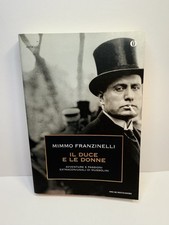 Il Duce e le donne Mimmo Franzinelli libro storia fascismo Benito Mussolini
