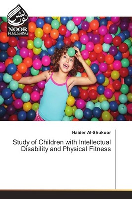 Study of Children with Intellectual Disability and Physical Fitness Haider Al-Sh