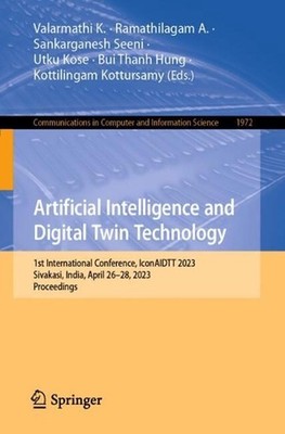 Artificial Intelligence and Digital Twin Technology: 1st International Conferenc