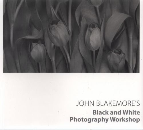John Blakemores Black & White Photography Workshop by John Blakemore
