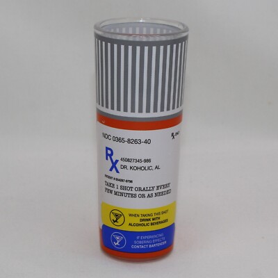 RX Novelty Shot Glass Take 1 Shot Orally Every Few Minutes Or As Needed