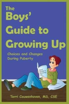 The Boys' Guide to Growing Up: Choices & Changes During Puberty by Couwenhoven