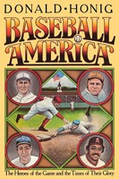 Baseball America The Heroes Of The Game And The Times Of Their Glory Honig Buch